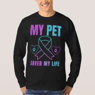 My Pet Saved My Life Suicide Prevention Emotional T-Shirt