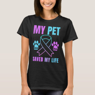 My Pet Saved My Life Suicide Prevention Emotional  T-Shirt