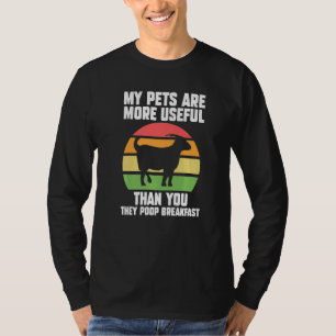 My Pets Are More Useful Than You Goats Farm T-Shirt