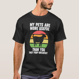 My Pets Are More Useful Than You Goats Farm T-Shirt