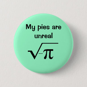 My pies are unreal button
