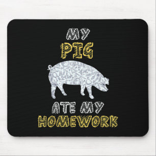 My Pig Ate My Homework Boar Pork Swine Kid Back To Mouse Mat