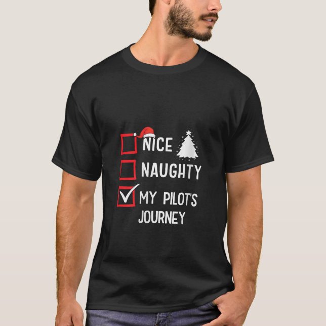 My Pilots Journey Nice Naughty Christmas Pilot Xma T-Shirt (Front)