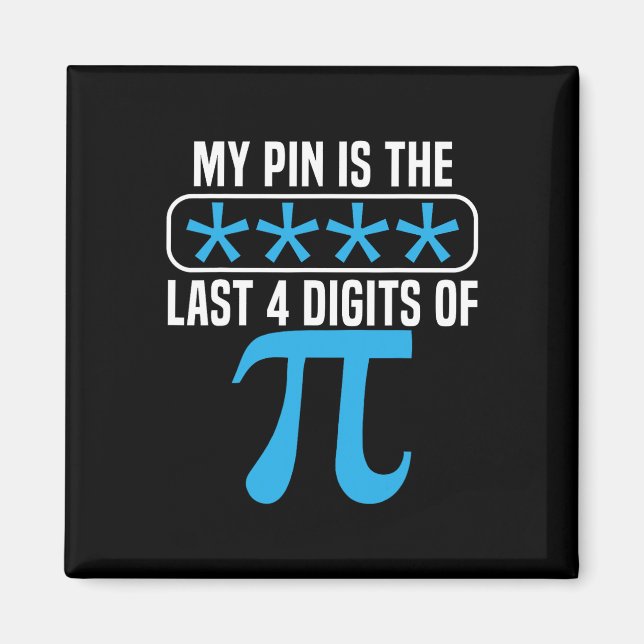 My Pin Is The Last 4 Digits Of Pi Day Math Lover M Magnet (Front)