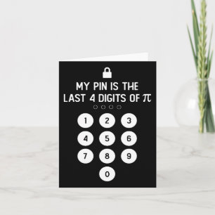 My Pin Is The Last 4 Digits Of Pi Number Symbol Pi Card