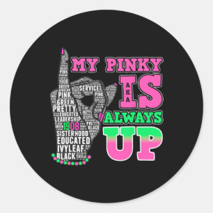 My Pinky Is Always Up Aka Black History Month  Classic Round Sticker