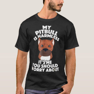 My Pit Bull Is Harmless-Dog Rescue And Support T-Shirt