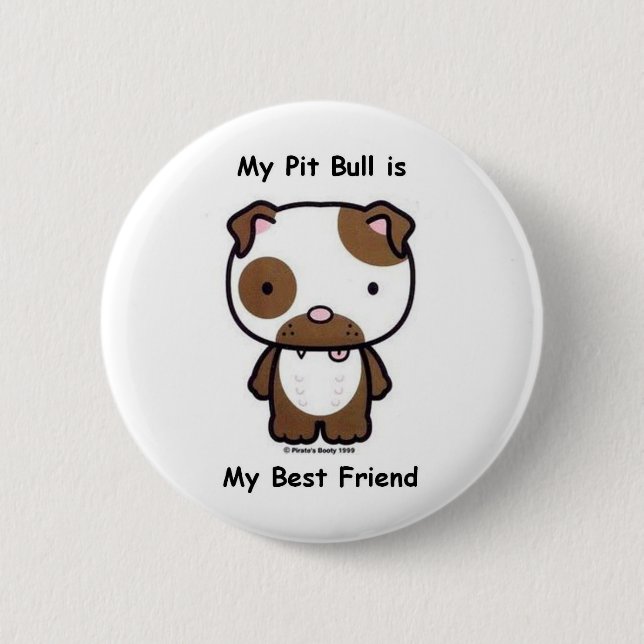 My Pit Bull is My Best Friend 6 Cm Round Badge (Front)