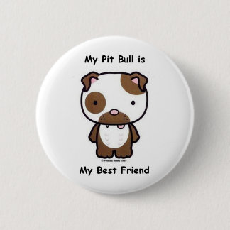 My Pit Bull is My Best Friend 6 Cm Round Badge