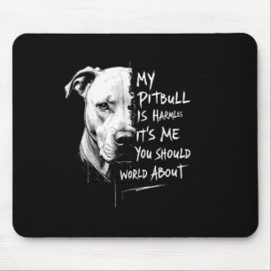 My Pitbull Is Harmless Funny Pitbull Dog Warning Q Mouse Mat