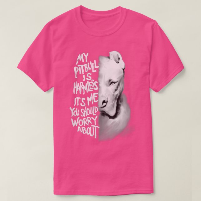 My Pitbull is harmless Quote Dog Gift T-Shirt (Design Front)