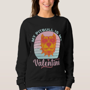 My Pitbull Is My Valentine Dog Siberian Husky Sweatshirt