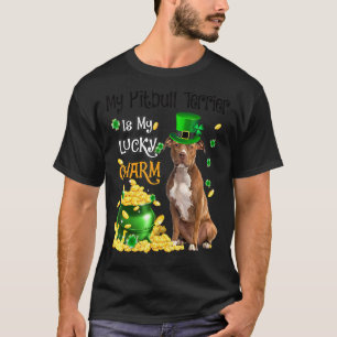 My Pitbull Terrier Is My Lucky Charm Cute Dog Patr T-Shirt