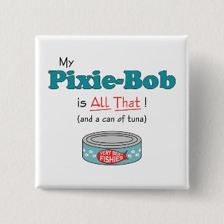 My Pixie-Bob is All That! Funny Kitty 15 Cm Square Badge