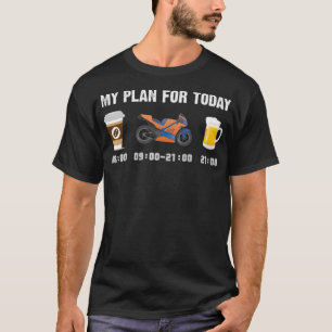 My Plan for Today Motorcycle funny biking  T-Shirt