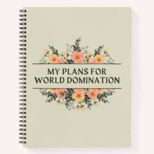 My Plans For World Domination Notebook