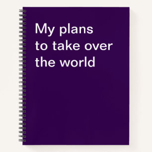 My plans to take over the world notebook