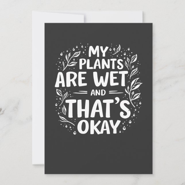 My Plants Are Wet And that's okay Gardening Lovers Thank You Card (Front)