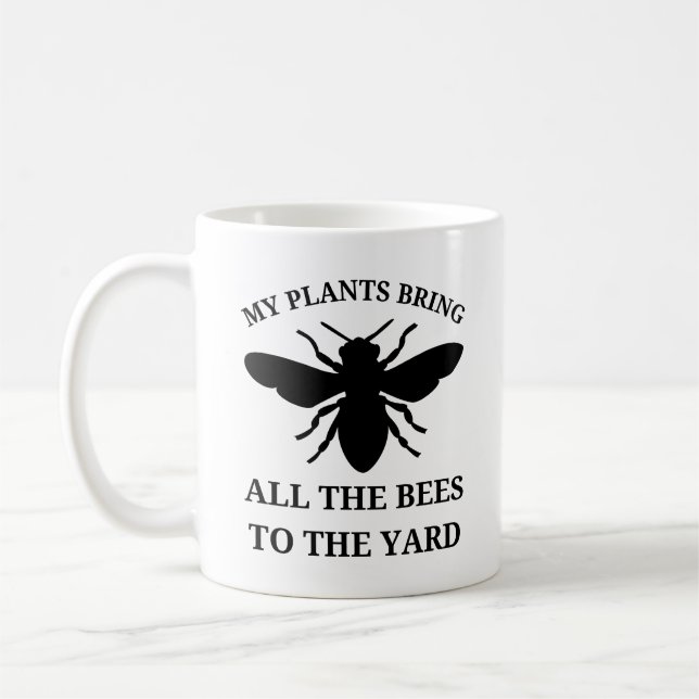 My Plants Bring All the Bees | Gardening Funny Coffee Mug (Left)