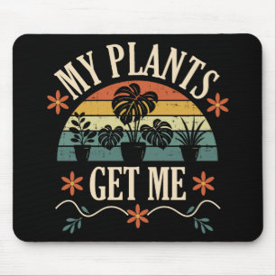My Plants Get Me Retro Plant Lover Gift Mouse Mat