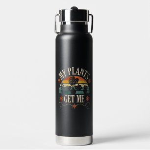 My Plants Get Me Retro Plant Lover Gift Water Bottle