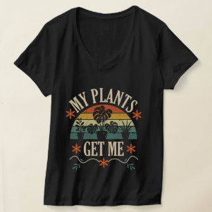 My Plants Get Me Women's V-Neck T-Shirt