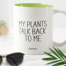 My Plants Talk Back To Me Humourous Funny Gardenin