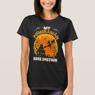 My Pomeranian Ride Shotgun Pomeranian Dog Hallow T-Shirt
