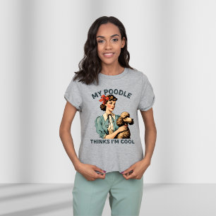 My Poodle Thinks I'm Cool, vintage T-Shirt