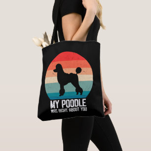 My Poodle Was Right About You Poodle Dod Retro Tote Bag