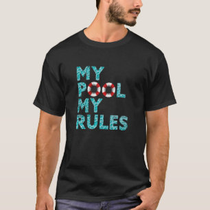 My Pool My Rules Ocean Swimmer Funny Swimming Po T-Shirt