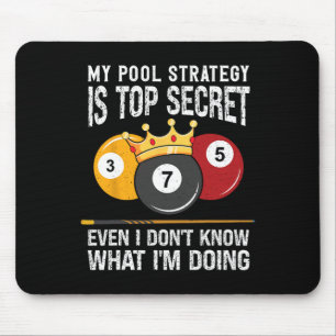 My Pool Strategy Is Top Secret 8 Ball Pool Billiar Mouse Mat