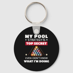 My Pool Strategy Is Top Secret Even I Dont Know Bi Key Ring