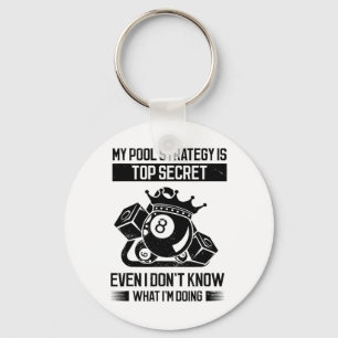 My Pool Strategy Is Top Secret Even I Don't Know W Key Ring
