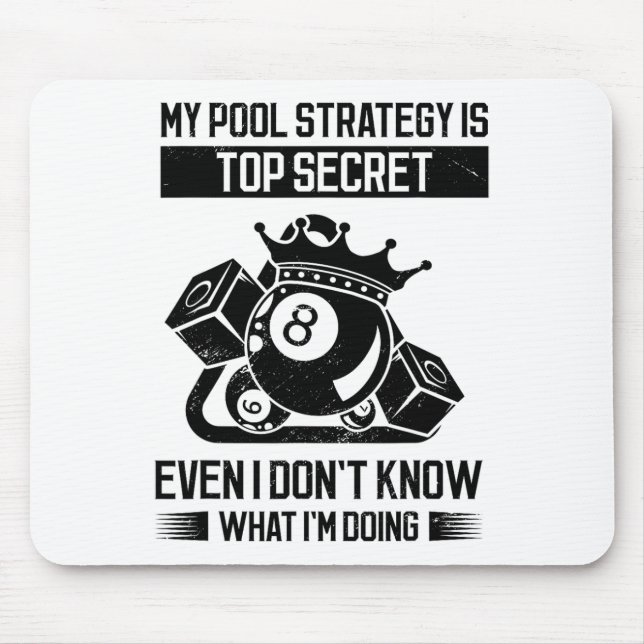 My Pool Strategy Is Top Secret Even I Don't Know W Mouse Mat (Front)