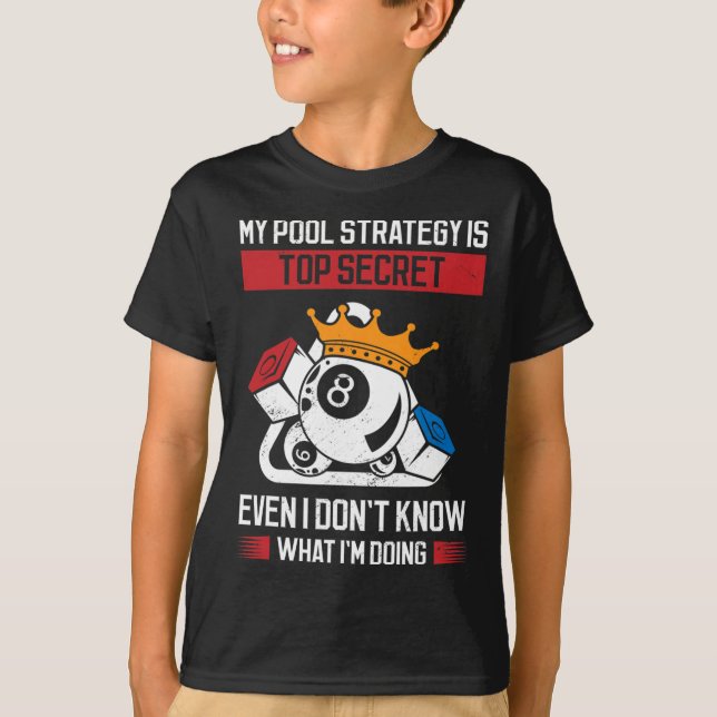 My Pool Strategy Is Top Secret Even I Dont Know Wh (Front)
