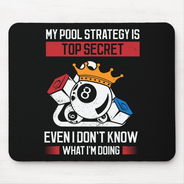 My Pool Strategy Is Top Secret Even I Dont Know Wh Mouse Mat (Front)