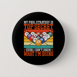 My Pool Strategy Is Top Secret Even - Pool Player  6 Cm Round Badge