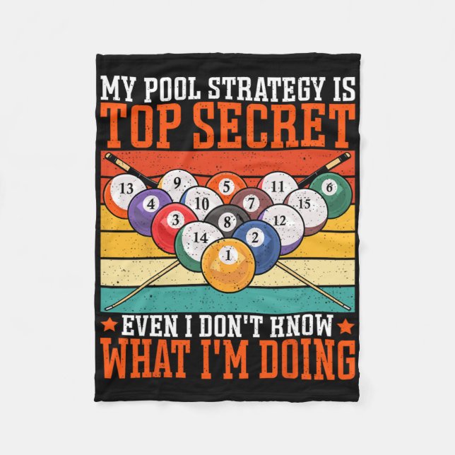 My Pool Strategy Is Top Secret Even - Pool Player  Fleece Blanket (Front)