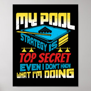 My Pool Strategy Is Top Secret Pool Billiards Play Poster