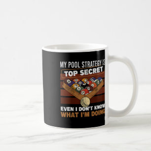 My Pool Strategy Is Top Secret Retro Pool Billiard Coffee Mug