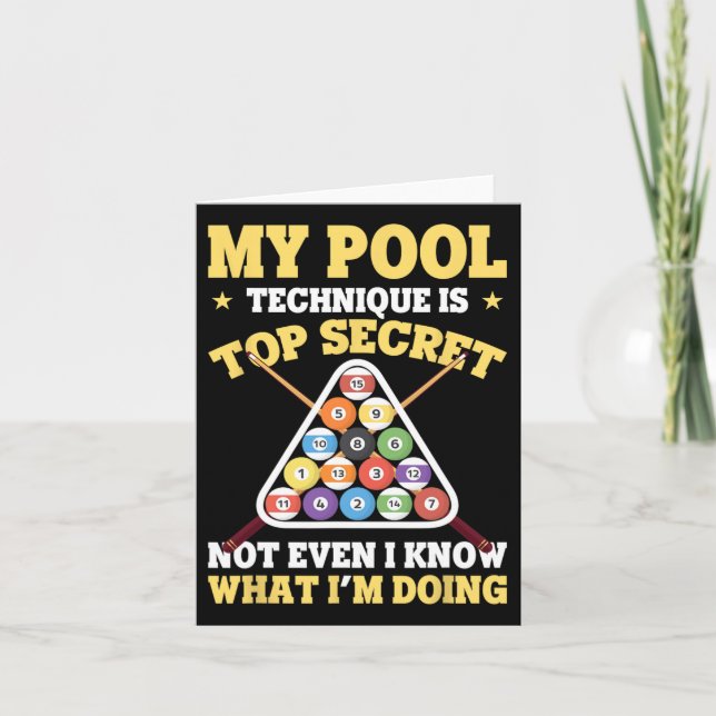 My Pool Technique Is Top Secret Pool Player Funny  Card (Front)