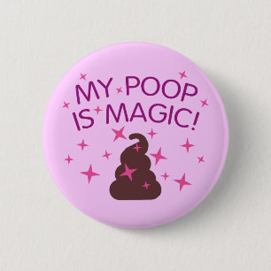 My Poop Is Magic 6 Cm Round Badge