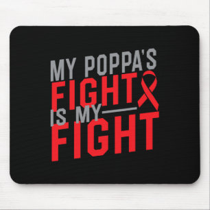 My Poppa's Fight is My Fight Blood Cancer Awarenes Mouse Mat