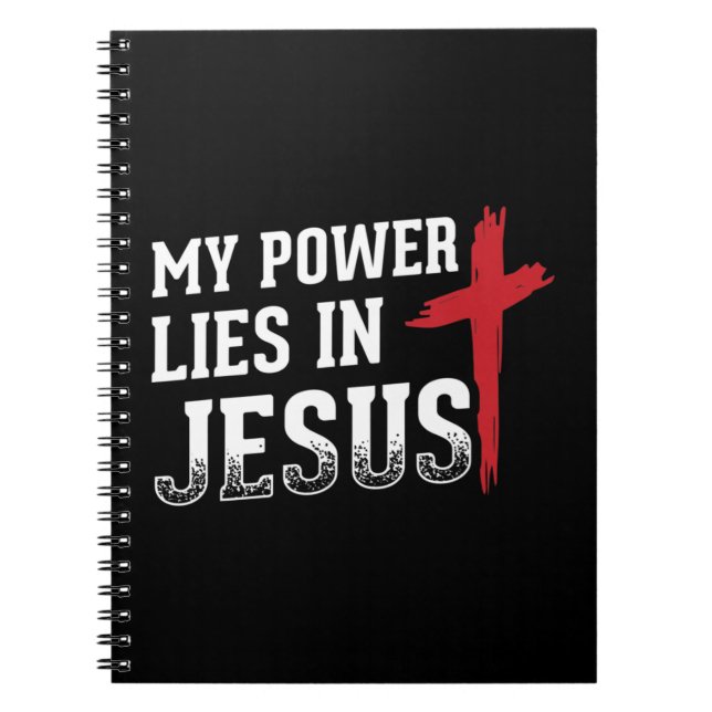 My Power Lies In Jesus Cross God Christian T-Shirt Notebook (Front)