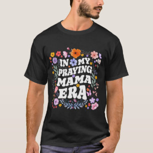 My Praying Mama Era Christian Jesus Mummy Mum Moth T-Shirt