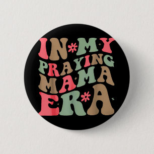 My Praying Mama Era Religious Mum Christian Mother 6 Cm Round Badge