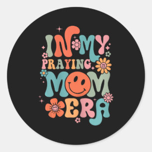 My Praying Mama Era Religious Mum Christian Mother Classic Round Sticker