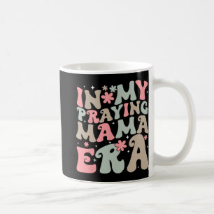 My Praying Mama Era Religious Mum Christian Mother Coffee Mug