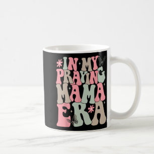 My Praying Mama Era Religious Mum Christian Mother Coffee Mug